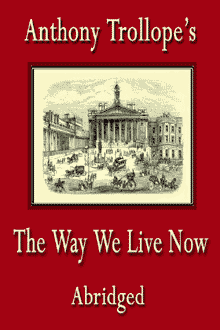 free ebook Trollope's The Way We Live Now Abridged